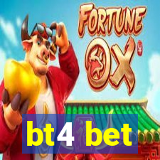 bt4 bet